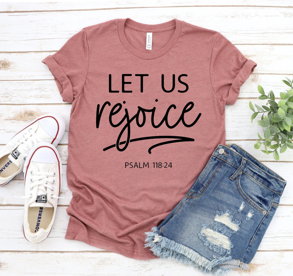 Let Us Rejoice & Be Glad – Christian Bible Verse T-Shirt